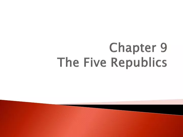chapter 9 the five republics