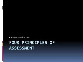 Four Principles of Assessment