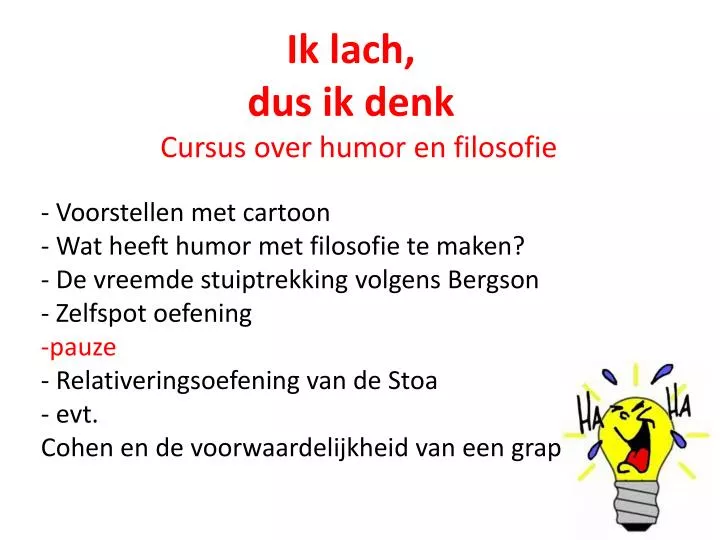 ik lach dus ik denk