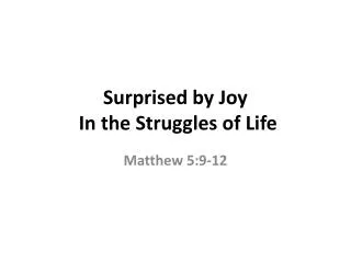 Surprised by Joy In the Struggles of Life