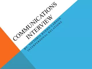 Communications Interview