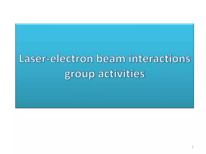 laser electron beam interactions group activities