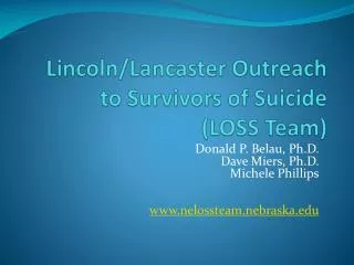 Lincoln/Lancaster Outreach to Survivors of Suicide (LOSS Team)