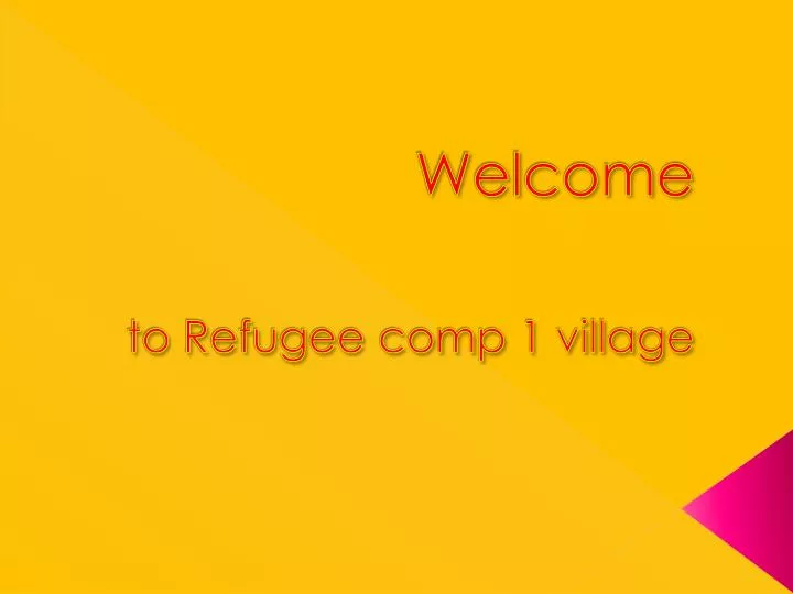 welcome to refugee comp 1 village