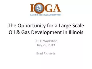 The Opportunity for a Large Scale Oil &amp; Gas Development in Illinois