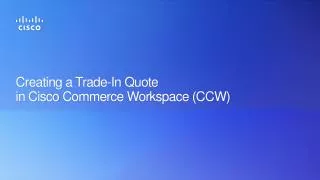 Creating a Trade -In Quote in Cisco Commerce Workspace (CCW)