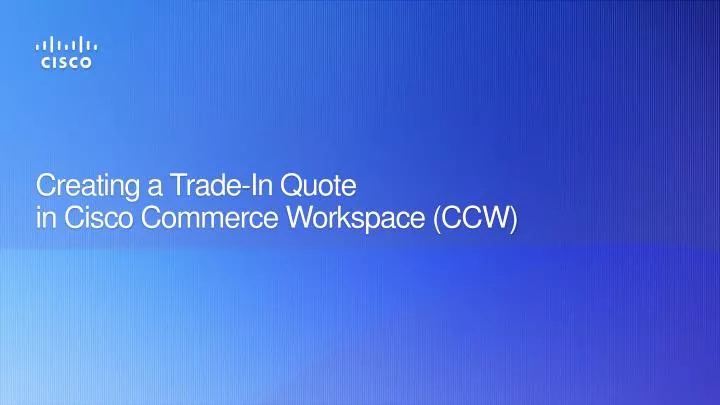 creating a trade in quote in cisco commerce workspace ccw
