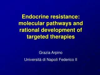 Endocrine resistance: molecular pathways and rational development of targeted therapies