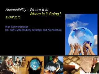 Accessibility : Where It Is Where is it Going? SXSW 2010