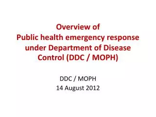 Overview of Public health emergency response under Department of Disease Control (DDC / MOPH)