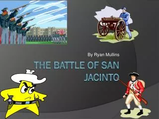 The battle of san Jacinto