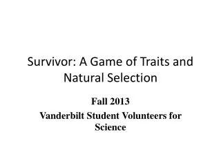 Survivor: A Game of Traits and Natural Selection