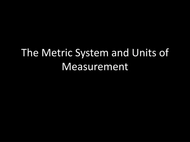 the metric system and units of measurement