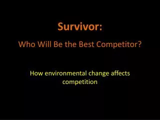 Survivor: Who Will Be the Best Competitor?