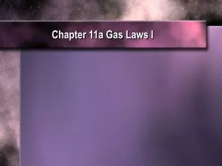 Chapter 11a Gas Laws I