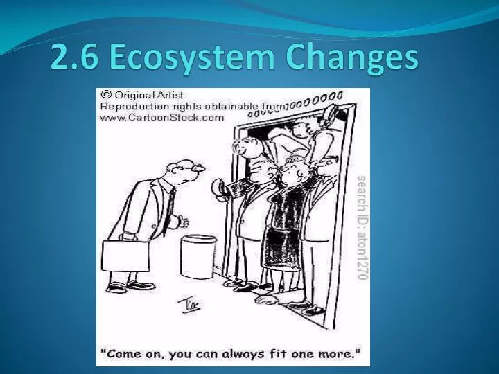 2 6 ecosystem changes