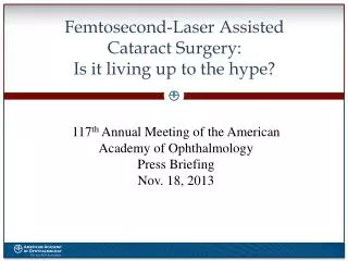 Femtosecond-Laser Assisted Cataract Surgery: Is it living up to the hype?