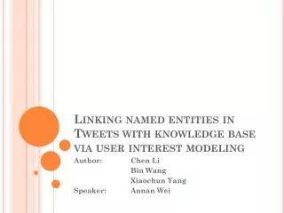 Linking named entities in Tweets with knowledge base via user interest modeling