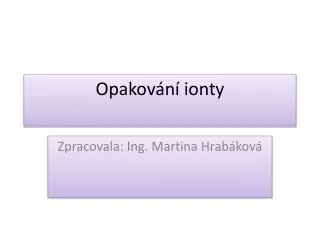 Opakování ionty