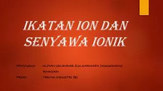 ikatan ion dan senyawa ionik