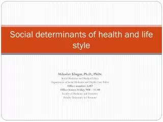 Social determinants of health and life style