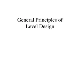 General Principles of Level Design