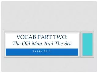 Vocab part two : The Old Man And The Sea
