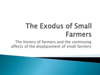 The Exodus of Small Farmers
