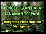 PENGELOLAAN HARA TANAMAN TERPADU - slide 1