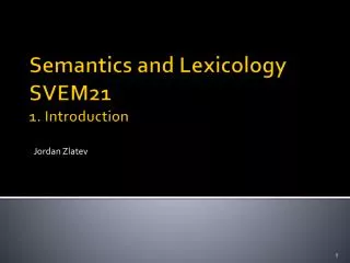 Semantics and Lexicology SVEM21 1. Introduction