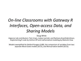On-line Classrooms with Gateway R Interfaces, Open-access Data, and Sharing Models
