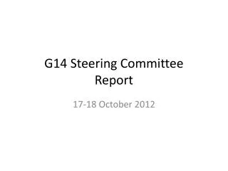 G14 Steering Committee Report