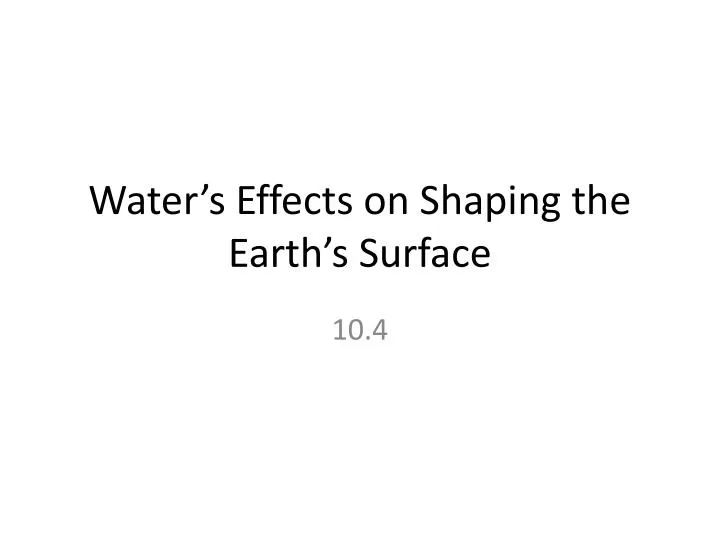water s effects on shaping the earth s surface