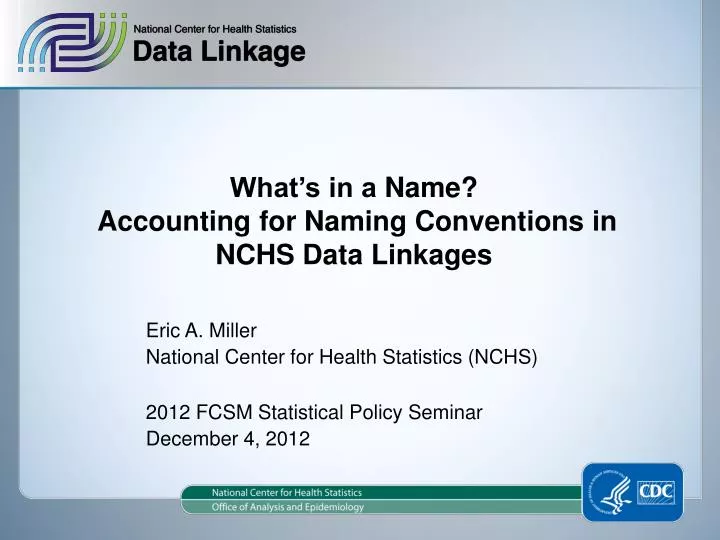 what s in a name accounting for naming conventions in nchs data linkages