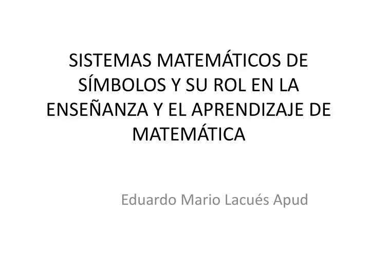 sistemas matem ticos de s mbolos y su rol en la ense anza y el aprendizaje de matem tica