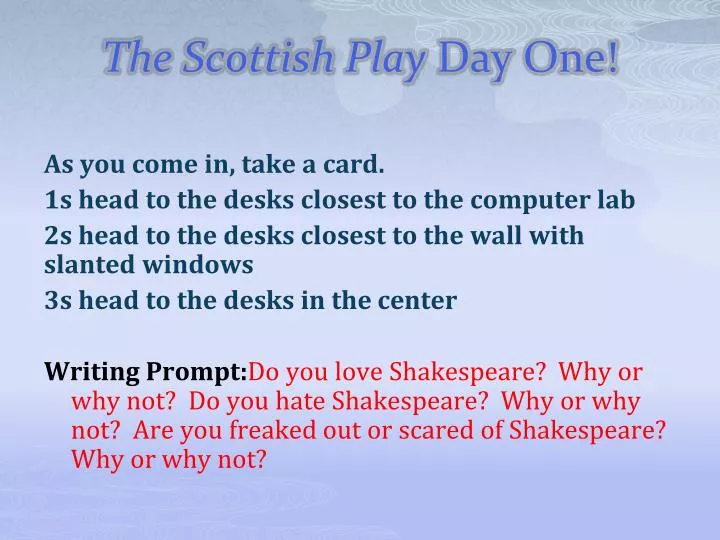 the scottish play day one