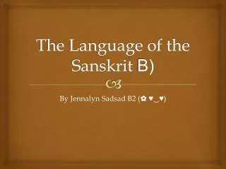 The Language of the Sanskrit B)