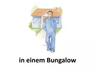 i n einem Bungalow