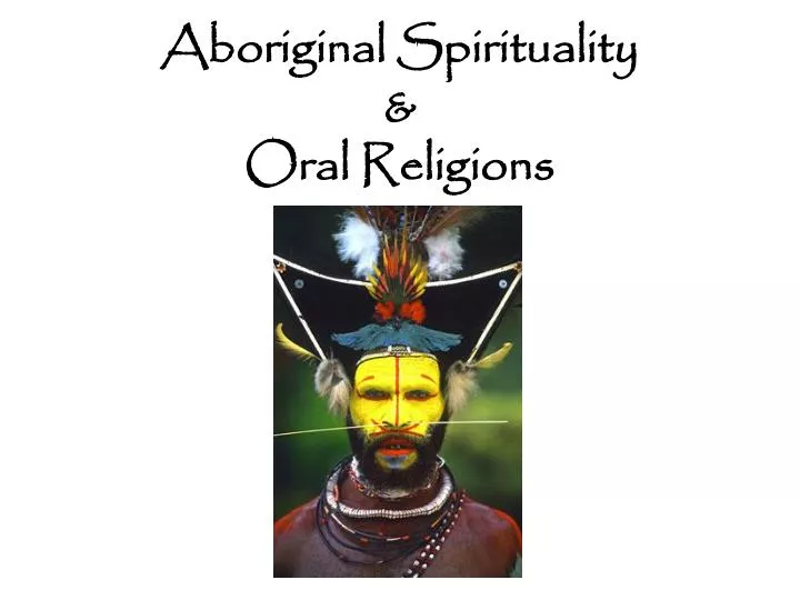 aboriginal spirituality oral religions
