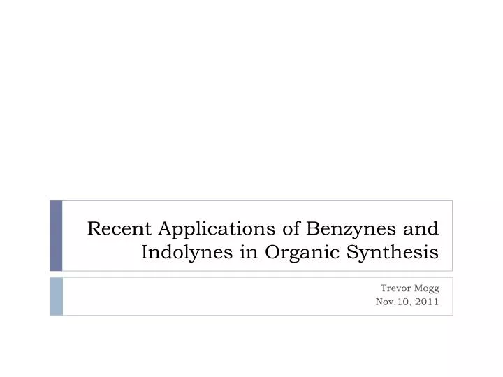 recent applications of benzynes and indolynes in organic synthesis