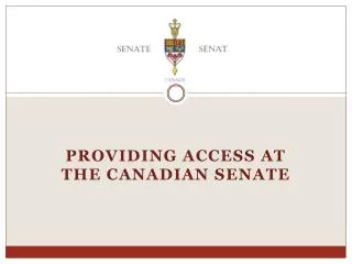 Providing Access at the canadian Senate