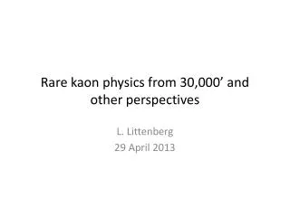 Rare kaon physics from 30,000’ and other perspectives