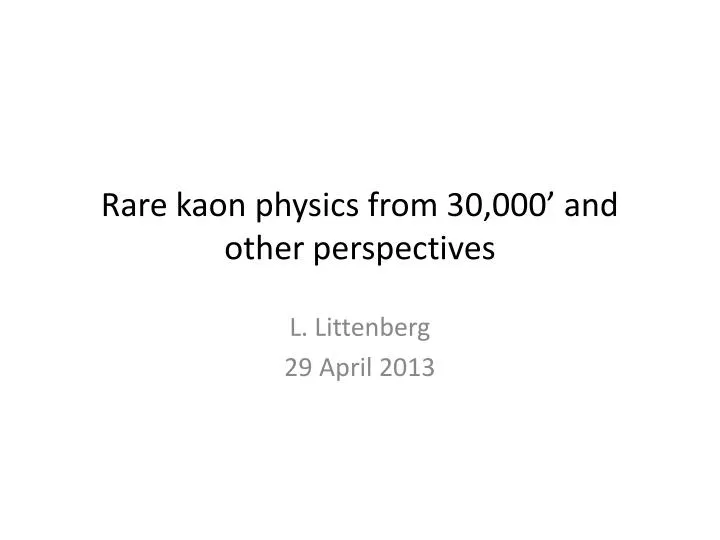 rare kaon physics from 30 000 and other perspectives