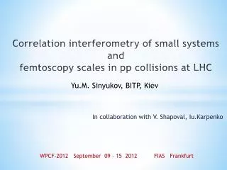 C or relation interferometry of small systems and f emtoscopy scales in pp collisions at LHC