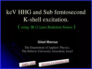 keV HHG and Sub femtosecond K-shell excitation. ( using IR (2.1 ? m) Radiation Source )