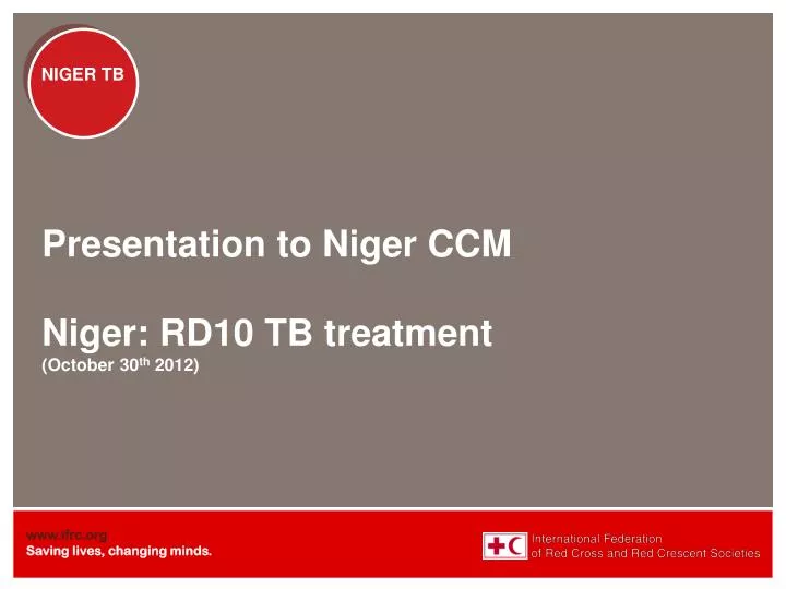presentation to niger ccm niger rd10 tb treatment october 30 th 2012