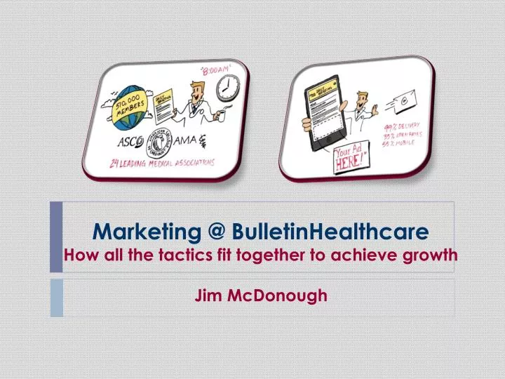 marketing @ bulletinhealthcare how all the tactics fit together to achieve growth