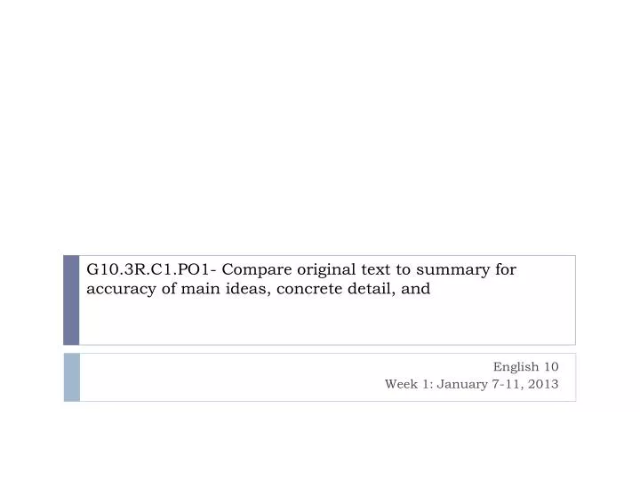 g10 3r c1 po1 compare original text to summary for accuracy of main ideas concrete detail and