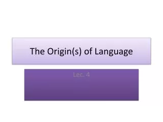 The Origin(s) of Language