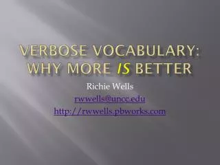 Verbose Vocabulary: Why More Is Better